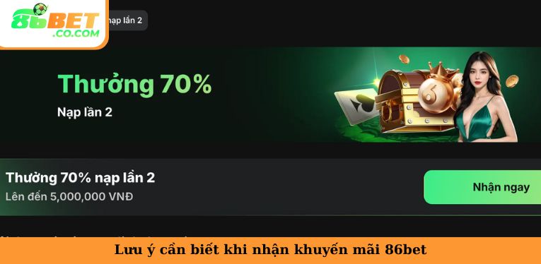 Khuyến Mãi 86bet - Tri Ân Tất Cả Các Thành Viên Tại Nền Tảng Lưu ý cần biết khi nhận khuyến mãi 86bet