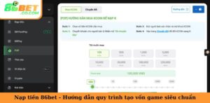 Nạp Tiền 86bet - Hướng Dẫn Quy Trình Tạo Vốn Game Siêu Chuẩn