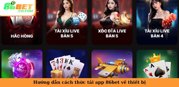 Tải App 86bet - Hướng Dẫn Cài Đặt Ứng Dụng Game Siêu Nhanh Hướng dẫn cách thức tải app 86bet về thiết bị
