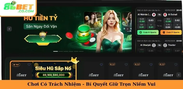 86BET - Nhà Cái Cá Cược Uy Tín 2025 Chơi Có Trách Nhiệm | Bí Quyết Giữ Trọn Niềm Vui Cá Cược