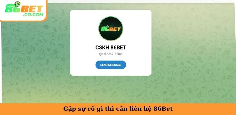 Liên Hệ 86Bet | Tư Vấn Nhanh, Hỗ Trợ Mọi Lúc Mọi Nơi Gặp sự cố gì thì cần liên hệ 86Bet